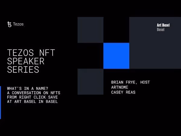 What's in a Name A Conversation on NFTs from Right Click Save Tezos x Art Basel - Basel 2022 image 1