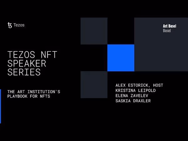 The Art Institution's Playbook for NFTs Tezos x Art Basel - Basel 2022 image 1