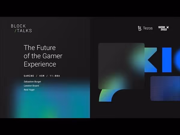 The Future of the Gamer Experience Tezos x SXSW 2022 image 1